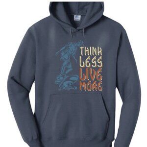 Hoodie - Think Less Live More